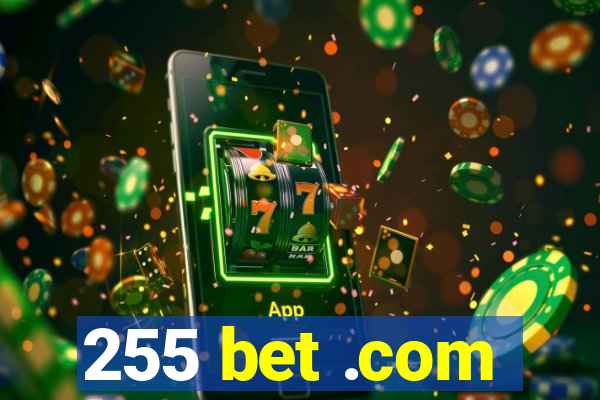 255 bet .com